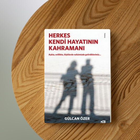 HERKES KENDİ HAYATININ KAHRAMANI, KİTAP