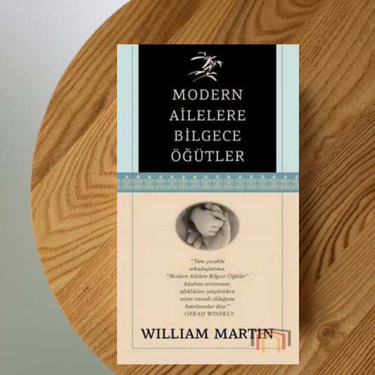 MODERN AİLELERE BİLGECE ÖĞÜTLER, KİTAP, William Martin